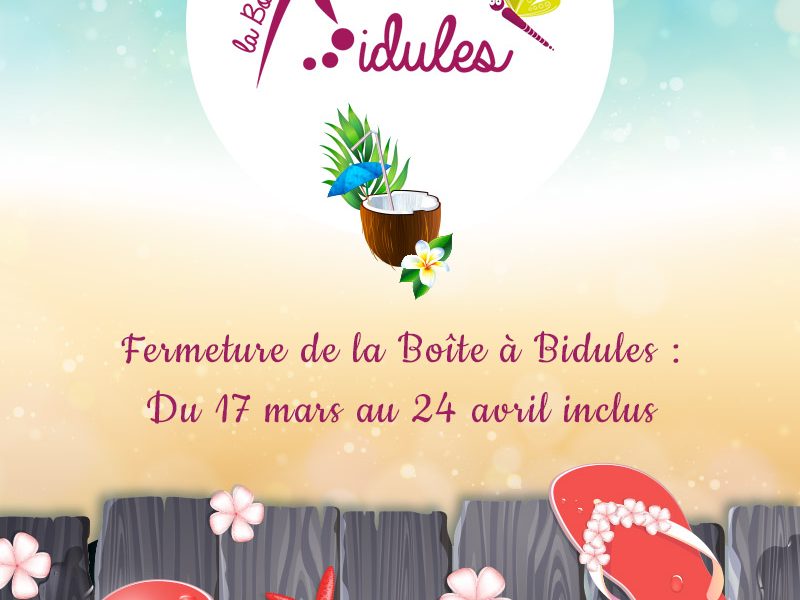 Fermeture de la Boîte à Bidules